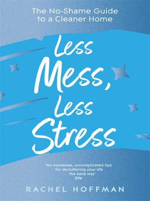 cover image of Less Mess, Less Stress
